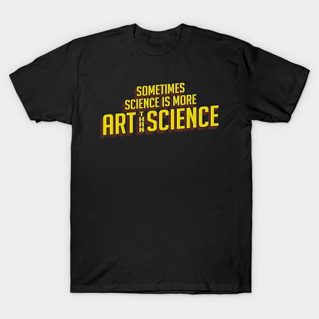 Sometimes Science is More Art Than Science Comic Style T-Shirt by ThreadChef